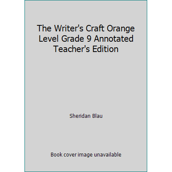 Pre-Owned The Writer's Craft Orange Level Grade 9 Annotated Teacher's Edition (Hardcover) 0812386698 9780812386691