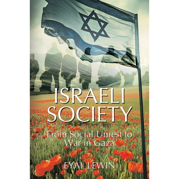 Israeli Society: From Social Unrest to War in Gaza, (Paperback)