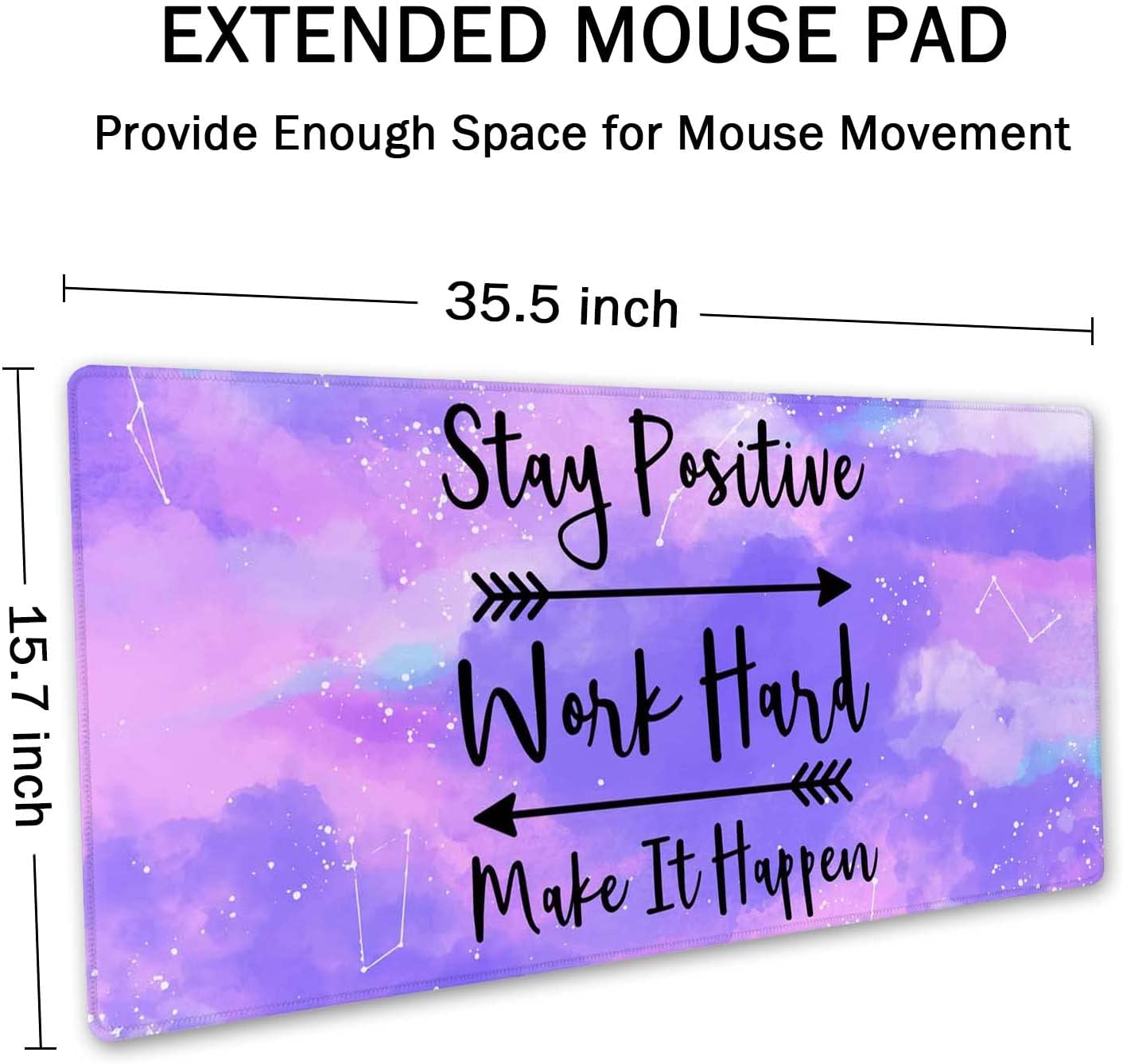 Large Mouse Pad, Full Desk XXL Extended Gaming Mouse Pad 35.5" X 15.7", Stay Positive Work Hard and Make It Happen Inspirational Quotes Mousepad Art Pink Purple Starry Sky Black Quote Desk Mat