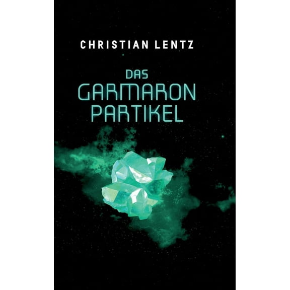 Das Garmaron-Partikel (Hardcover)
