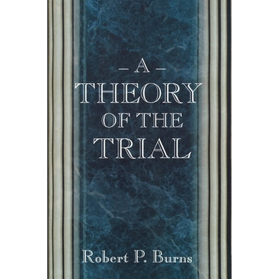 Pre-Owned A Theory of the Trial (Paperback) 0691089809 9780691089805