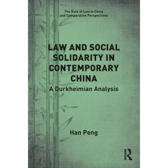 Rule of Law in China and Comparative Per Law and Social Solidarity in Contemporary China: A Durkheimian Analysis, (Paperback)