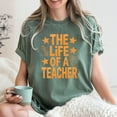 thumbnail image 3 of The Life of A Teacher Shirt Comfort Colors® Cute Teacher Life Shirt Custom Teacher T-Shirt Gift Back To School Elementary Teaching Tshirt, 3 of 6
