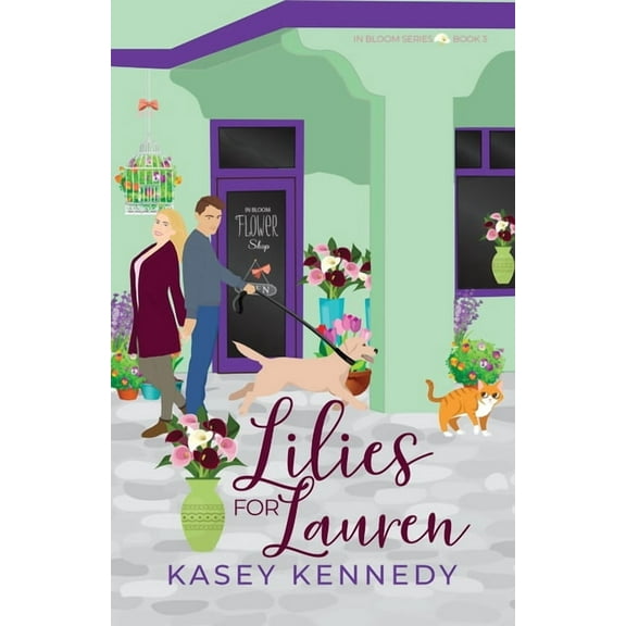 In Bloom Lilies for Lauren: A Sweet New Adult Romance, Book 3, (Paperback)