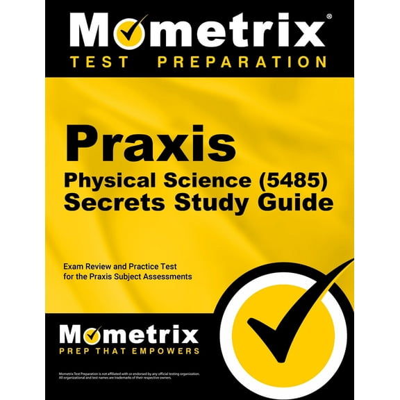 Praxis Physical Science 5485 Secrets Study Guide : Exam Review and Practice Test for the Praxis Subject Assessments