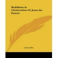 thumbnail image 1 of Buddhism in Christendom Or Jesus the Essene, 1 of 1