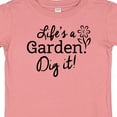 thumbnail image 4 of Inktastic Life's a Garden, Dig It Boys or Girls Baby T-Shirt, 4 of 5
