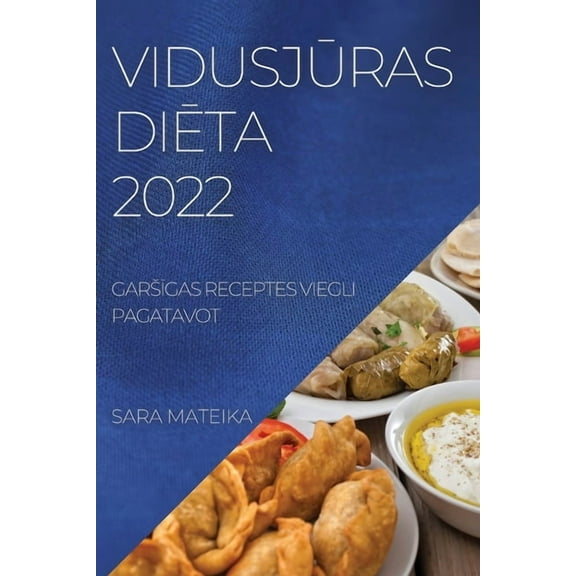 VidusjŪras DiĒta 2022: GarsĪgas Receptes Viegli Pagatavot, (Paperback)