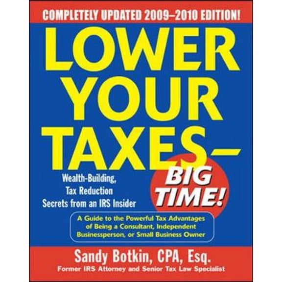Pre-Owned Lower Your Taxes - Big Time! 2009-2010 Edition (Paperback) 0071623787 9780071623780