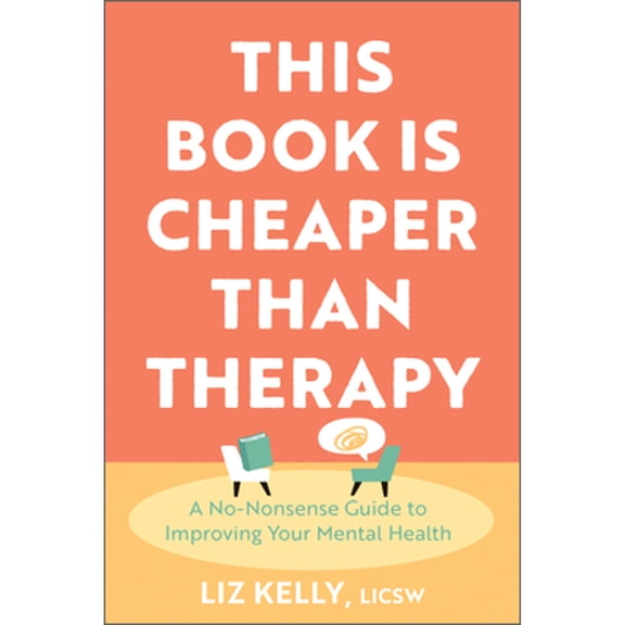 Pre-Owned This Book Is Cheaper Than Therapy: A No-Nonsense Guide to Improving Your Mental Health, (Paperback)