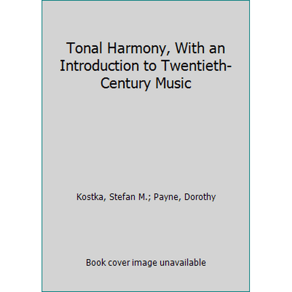 Pre-Owned Tonal Harmony, With an Introduction to Twentieth-Century Music (Hardcover) 0072415703 9780072415704