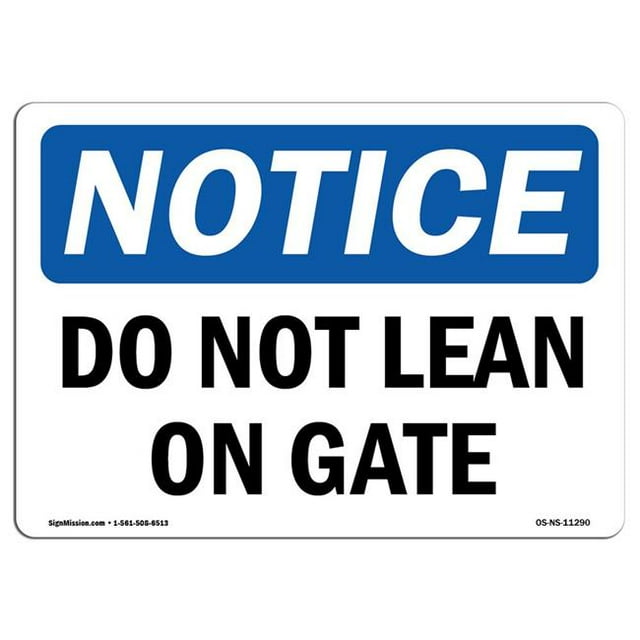 SignMission OS-NS-A-1218-L-11290 12 x 18 in. OSHA Notice Sign - Do Not Lean on Gate