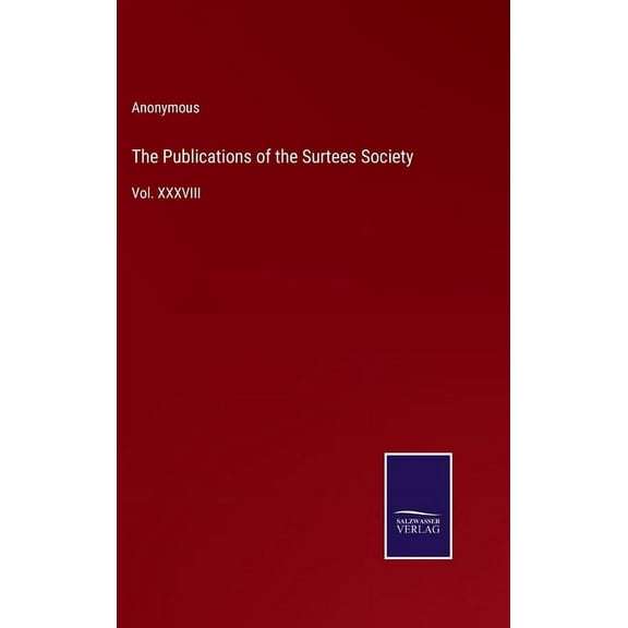 The Publications of the Surtees Society (Hardcover)