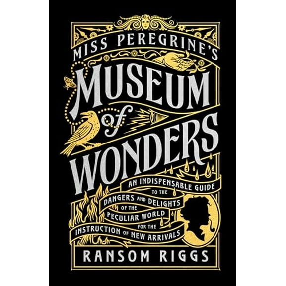 Pre-Owned Miss Peregrine's Museum of Wonders: An Indispensable Guide to the Dangers and Delights of the Peculiar World for Theinstruction of New Arrivals (Hardcover) 0399538569 9780399538568