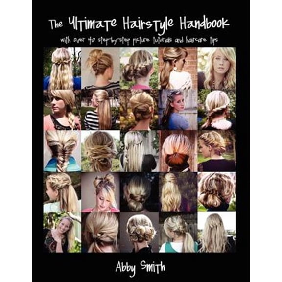 Pre-Owned The Ultimate Hairstyle Handbook: with over 40 step-by-step picture tutorials and haircare tips Paperback - USED