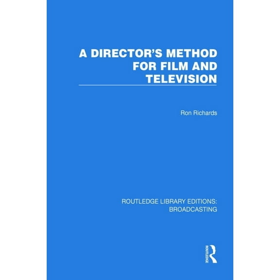 Routledge Library Editions: Broadcasting A Director's Method for Film and Television, (Paperback)