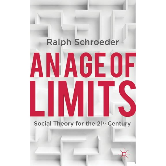 An Age of Limits: Social Theory for the 21st Century, (Paperback)