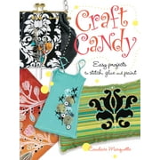 Craft Candy : Easy Projects to Stitch, Glue and Paint (Paperback)