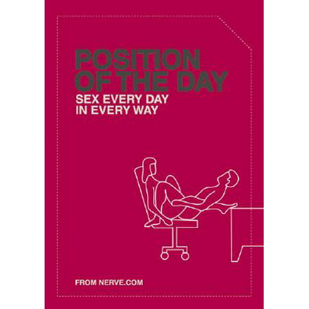 Position of the Day : Sex Every Day in Every Way