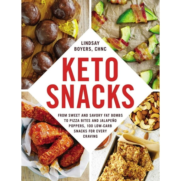 Keto Diet Cookbook Keto Snacks: From Sweet and Savory Fat Bombs to Pizza Bites and JalapeÃ±o Poppers, 100 Low-Carb Snacks for Every Craving, (Paperback)