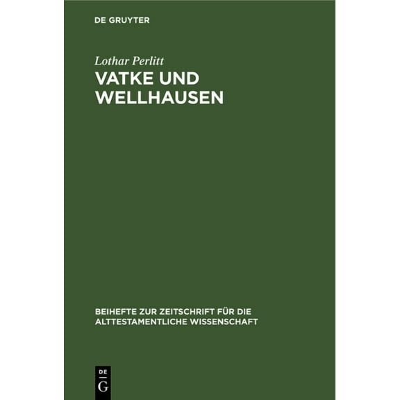 Beihefte Zur Zeitschrift Für die Alttest Vatke und Wellhausen, Book 94, (Hardcover)