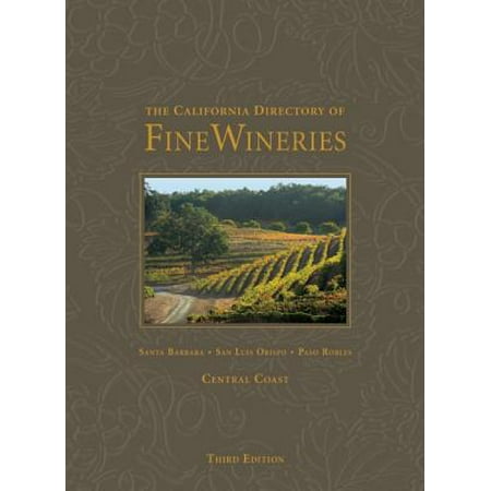 The California Directory Of Fine Wineries Central Coast - 