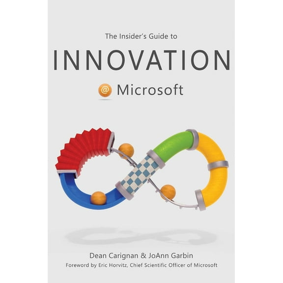 The Insider's Guide to Innovation at Microsoft, (Hardcover)