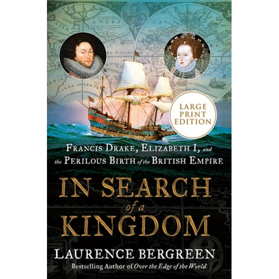 Pre-Owned In Search of a Kingdom: Francis Drake, Elizabeth I, and the Perilous Birth of the British Empire (Paperback) 0063062976 9780063062979
