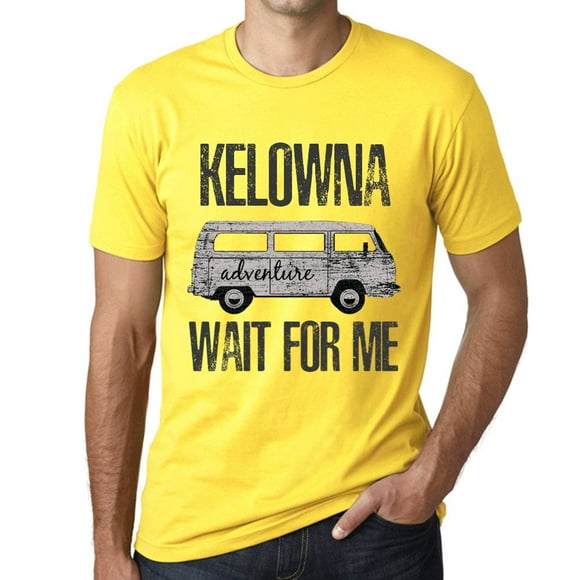 Men's Graphic T-Shirt Adventure Wait For Me In Kelowna Eco-Friendly Limited Edition Short Sleeve Tee-Shirt Vintage Birthday Gift Novelty