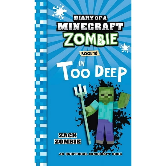 Diary of a Minecraft Zombie Diary of a Minecraft Zombie Book 18: In Too Deep, (Hardcover)