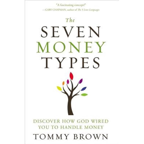 Pre-Owned The Seven Money Types: Discover How God Wired You to Handle Money (Paperback) 0310335442 9780310335443