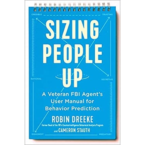 Pre-Owned Sizing People Up: A Veteran FBI Agent's User Manual for Behavior Prediction (Hardcover) 0525540431 9780525540434