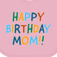 thumbnail image 4 of Inktastic Happy Birthday Mom Boys or Girls Baby Bib, 4 of 4
