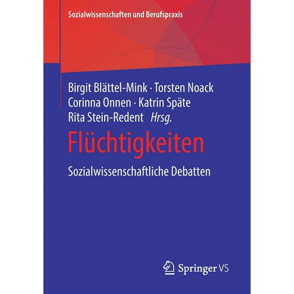 Sozialwissenschaften Und Berufspraxis FlÃ¼chtigkeiten: Sozialwissenschaftliche Debatten, (Paperback)