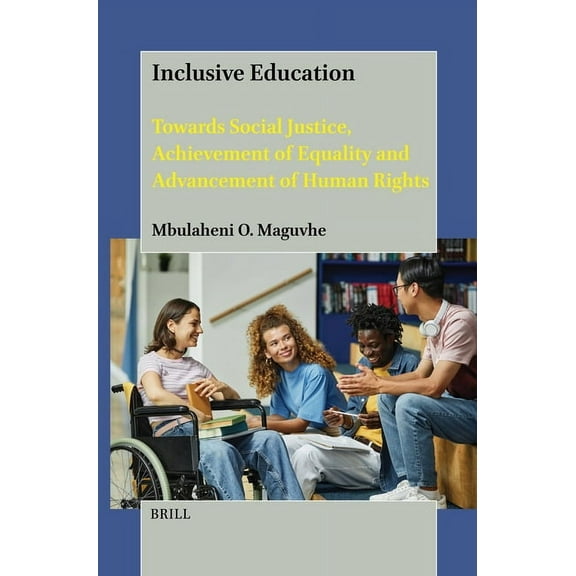 Inclusive Education: Towards Social Justice, Achievement of Equality and Advancement of Human Rights, (Paperback)