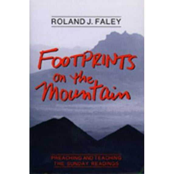 Pre-Owned Footprints on the Mountain: Preaching and Teaching the Sunday Readings (Paperback) 0809134489 9780809134489
