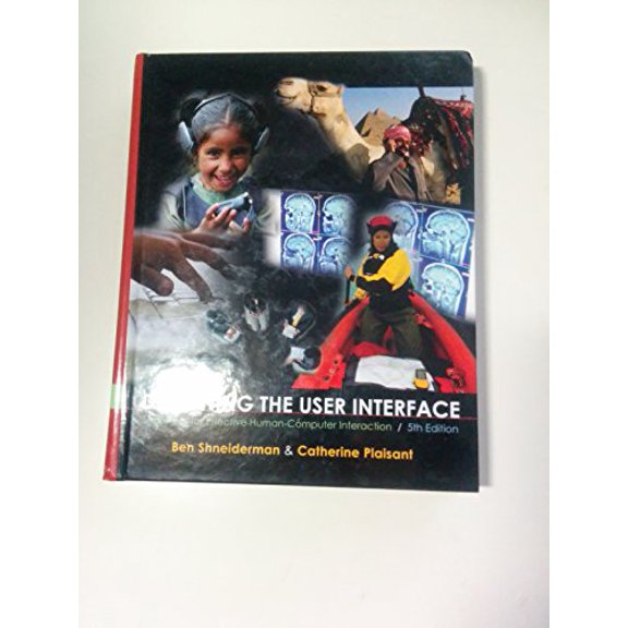 Pre-Owned Designing the User Interface: Strategies for Effective Human-Computer Interaction (Hardcover) by Ben Shneiderman, Catherine Plaisant, Maxine Cohen