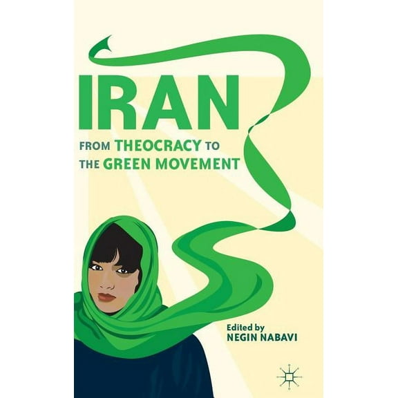 Iran: From Theocracy to the Green Movement, (Hardcover)