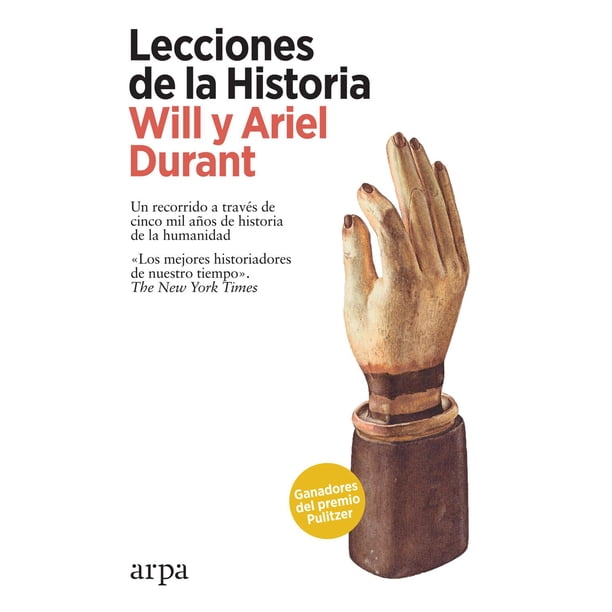 Libro Lecciones De La Historia Tapa Blanda, Autor Ariel Durant, Editorial Arpa Editores