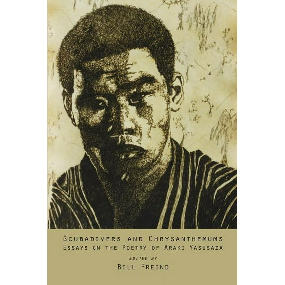 Scubadivers and Chrysanthemums: Essays on the Poetry of Araki Yasusada (Paperback)