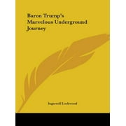 Baron Trump's Marvelous Underground Journey