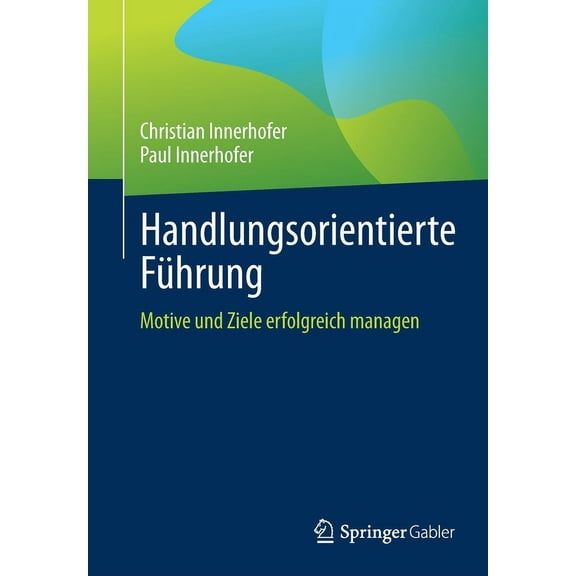 Handlungsorientierte Führung: Motive Und Ziele Erfolgreich Managen, (Paperback)