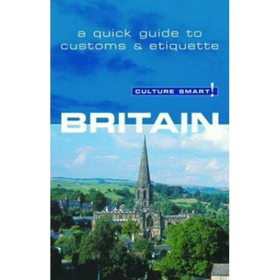 Pre-Owned Culture Smart Britain: A Quick Guide to Costums & Etiquette (Paperback) 1558687750 9781558687752