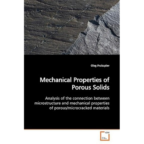 Mechanical Properties of Porous Solids (Paperback)