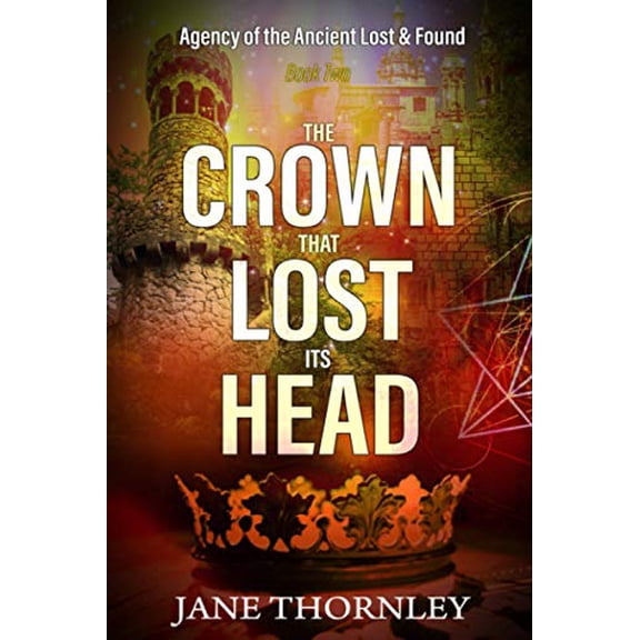 Pre-Owned The Crown that Lost its Head: A Historical Mystery Thriller (An Agency of the Ancient Lost & Found Mystery Thriller)