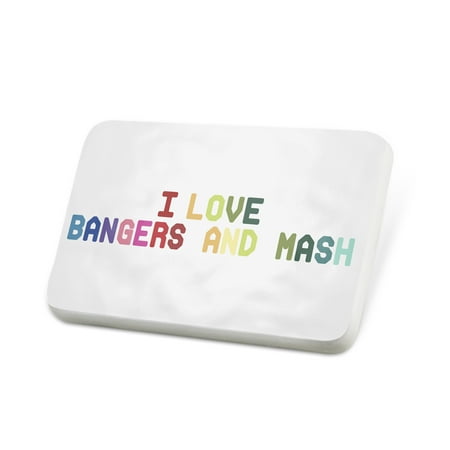Porcelein Pin I Love Bangers and Mash,Colorful Lapel Badge –