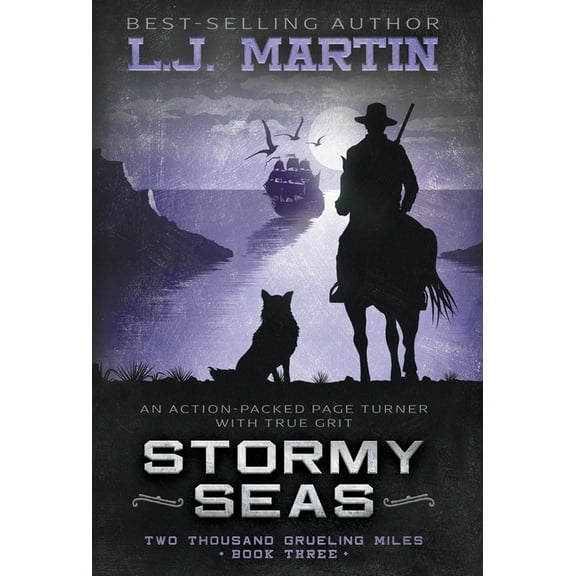 Two Thousand Grueling Miles Stormy Seas: A YA Coming-of-Age Western Series, Book 3, (Hardcover)
