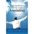 thumbnail image 2 of Gaining Deeper Levels of the Anointing: God's True Desire for Your Heart, (Paperback), 2 of 2