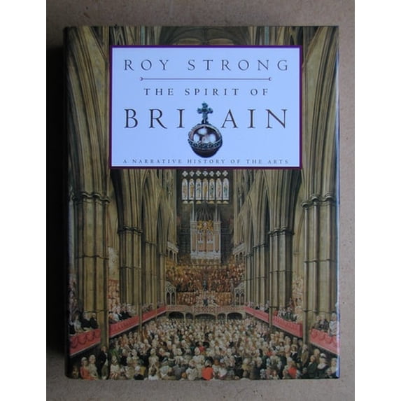 Pre-Owned The Spirit of Britain: A Narrative History of the Arts (Hardcover) 0880642157 9780880642156