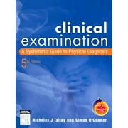 Clinical Examination: A Systematic Guide to Physical Diagnosis [Paperback - Used]
